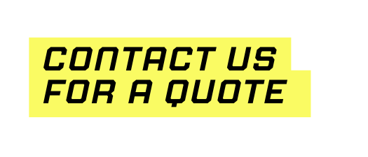 Contact us for a QUOTE